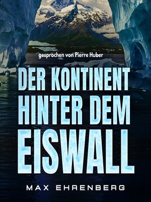 cover image of Der Kontinent hinter dem Eiswall